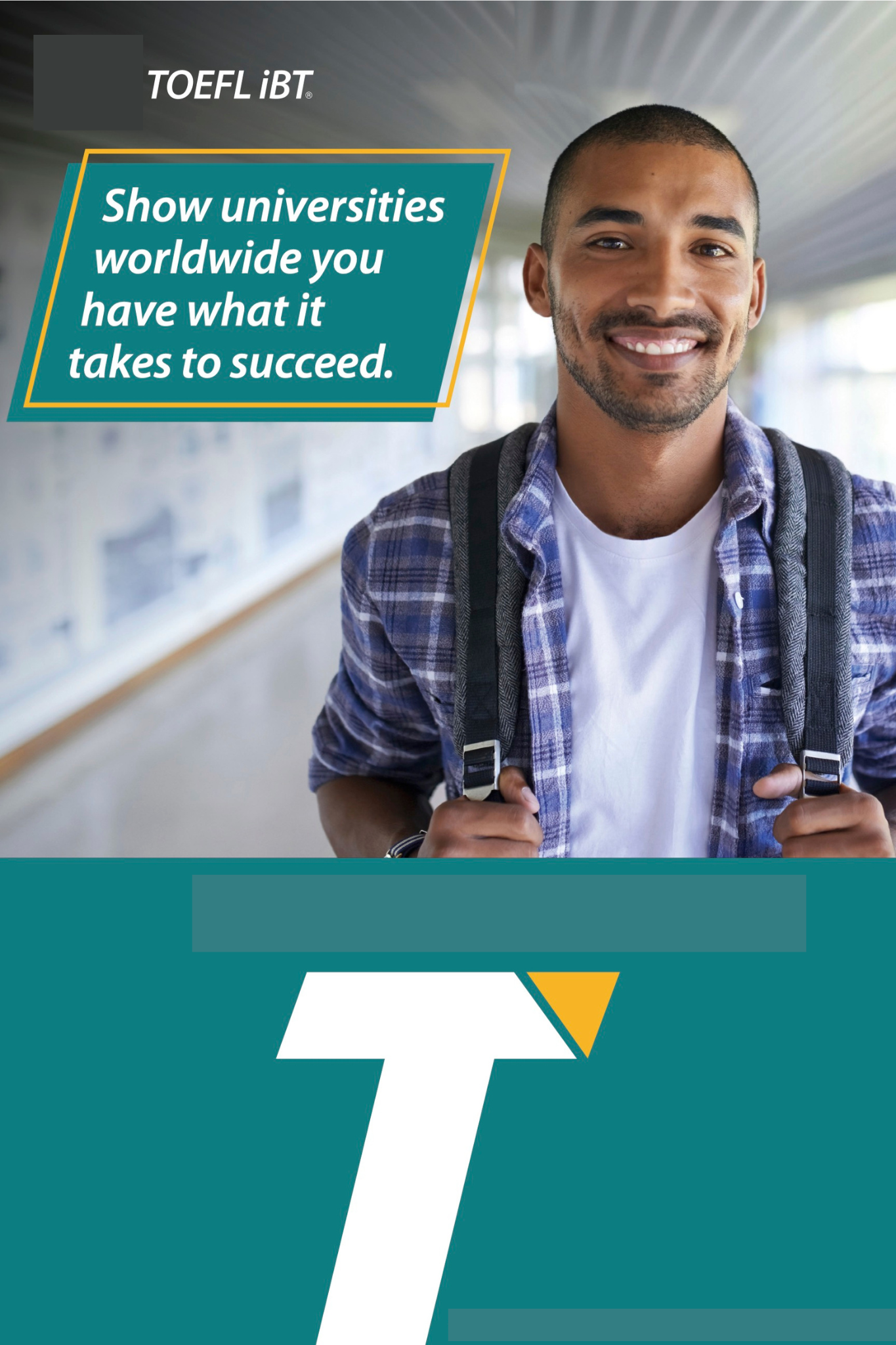 TOEFL Show Universities You Have What It Takes Poster